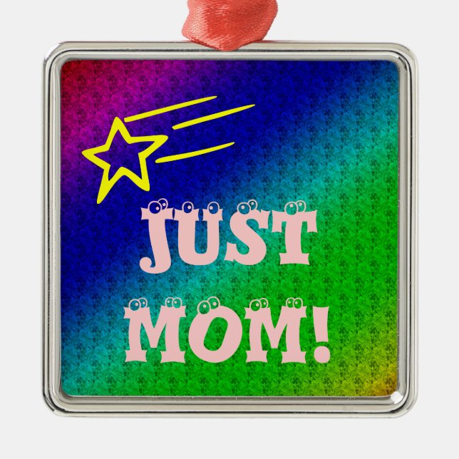 Just Mom Metal Ornament (Front)