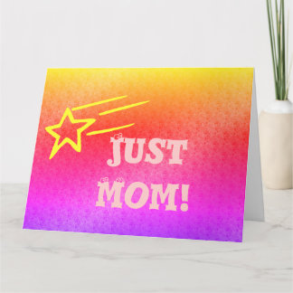 Just Mom Superstar Orange Pink Star of My Life Big Card