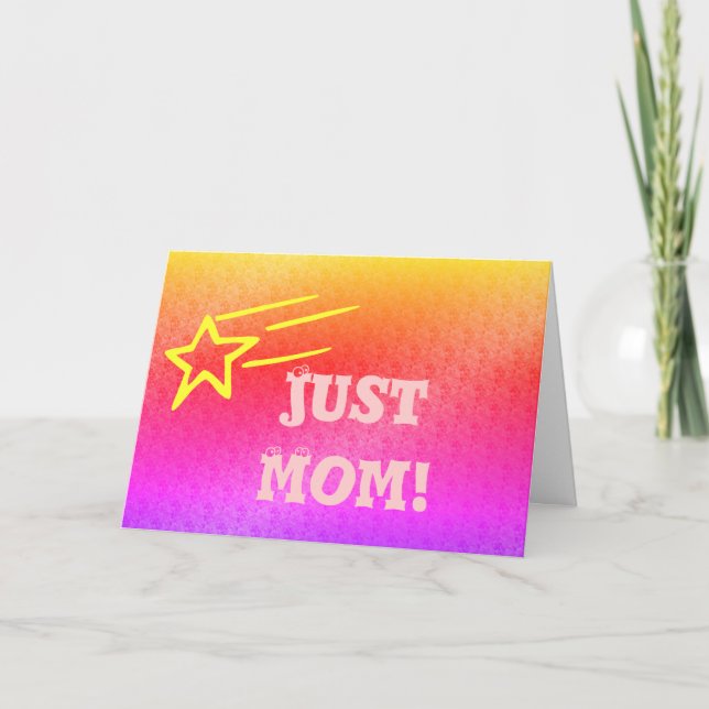 Just Mom Superstar Orange & Pink Star of My Life Card (Front)