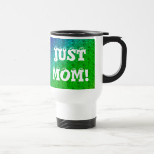 Just Mom Travel Mug