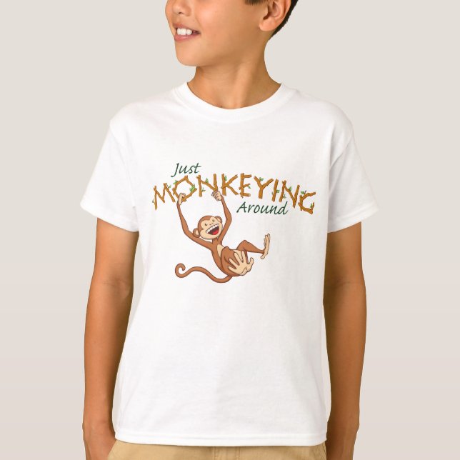 Just Monkeying Around T-Shirt (Front)