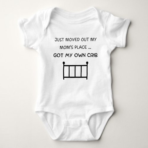 Just Move Out My Moms Place Funny Baby Baby Bodysuit