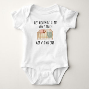 Just Moved Out Moms Place Got My Own Crib Funny Baby Bodysuit