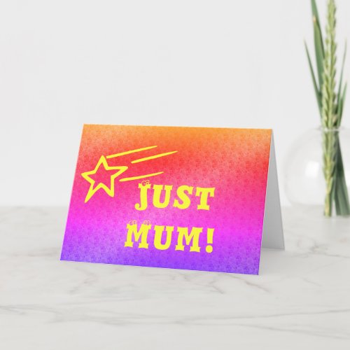 Just Mum Shooting Star Mothers Day Card