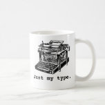 Just My Type, Typewriter Coffee Mug at Zazzle