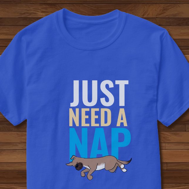 Just Need A Nap Cute Dog Funny Blue Unisex Graphic T-Shirt (Creator Uploaded)