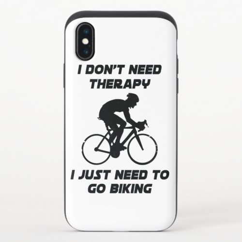 Just need to go biking T_Shirt iPhone XS Slider Case