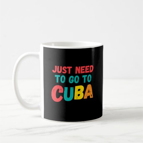 Just need to go to cuba coffee mug