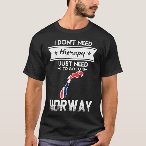 just need to go to norway T_Shirt