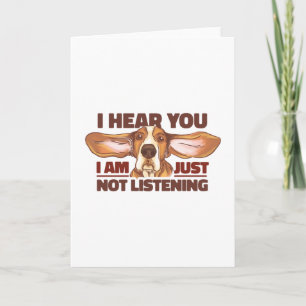 JUST NOT LISTENING BASSET HOUND CARD