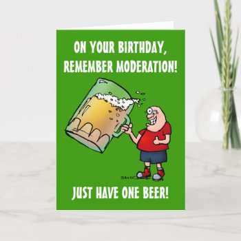 Just One Beer Funny Birthday Card by BastardCard at Zazzle