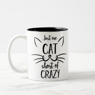 Just one cat short of crazy Two-Tone coffee mug