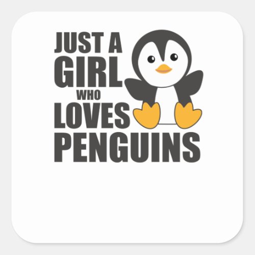 Just One Girl Who Loves Penguins _ Cute Penguin Square Sticker