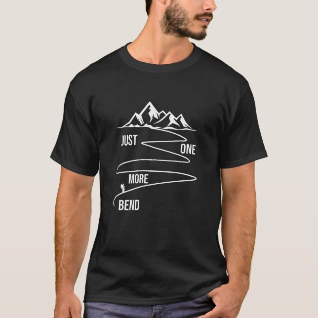 Just One More Bend - Funny Hiking Lover Outdoor  T-Shirt (Front)
