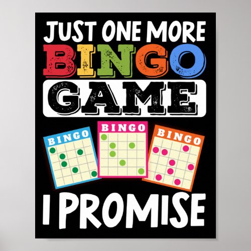 Just One More Bingo Game I Promise Funny Lucky Poster