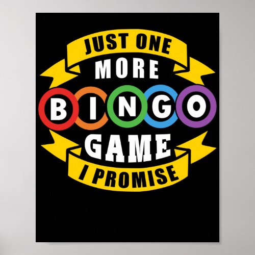 Just One More Bingo Game I Promise Funny Lucky Poster