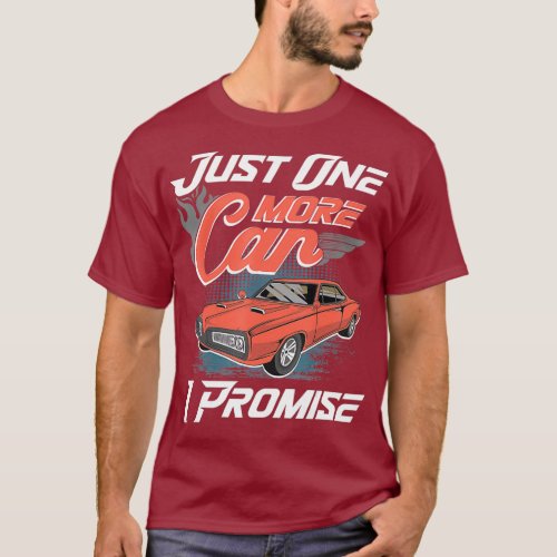 Just One More Car I Promise  Funny Classic T_Shirt