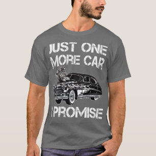 Just One More Car I Promise Funny Tuning T-Shirt