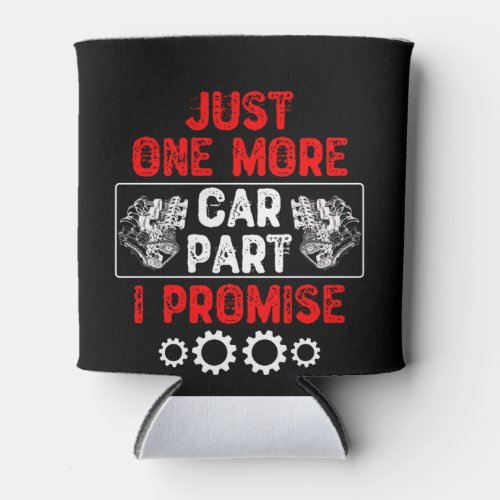 Just One More Car Part I Promise _ Car Enthusiast Can Cooler