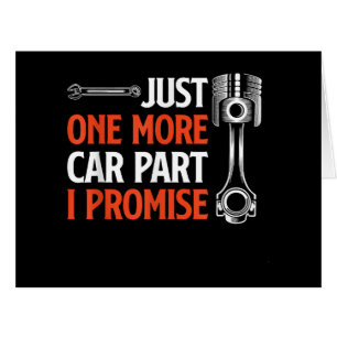 Just One More Car Part I Promise - Car Enthusiast Cards