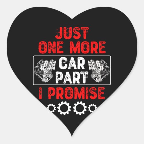 Just One More Car Part I Promise _ Car Enthusiast Heart Sticker