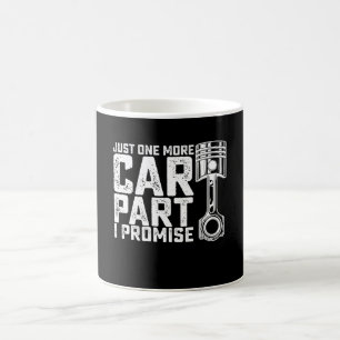 Just One More Car Part I Promise Car Mechanic Coffee Mug