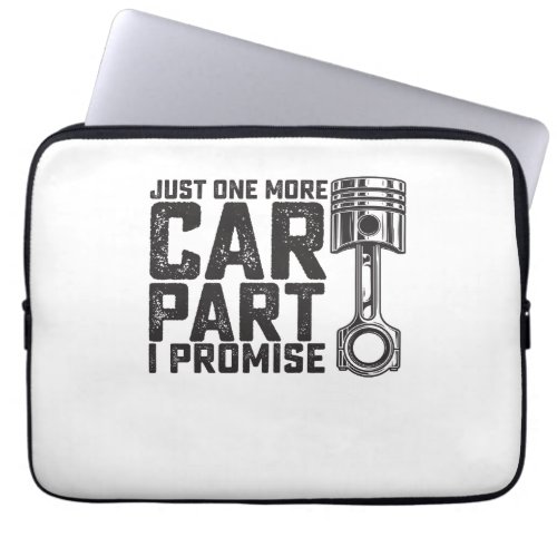 Just One More Car Part I Promise Car Mechanic Laptop Sleeve