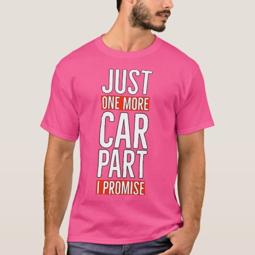 Just one more car part i promise dog driving a car T_Shirt