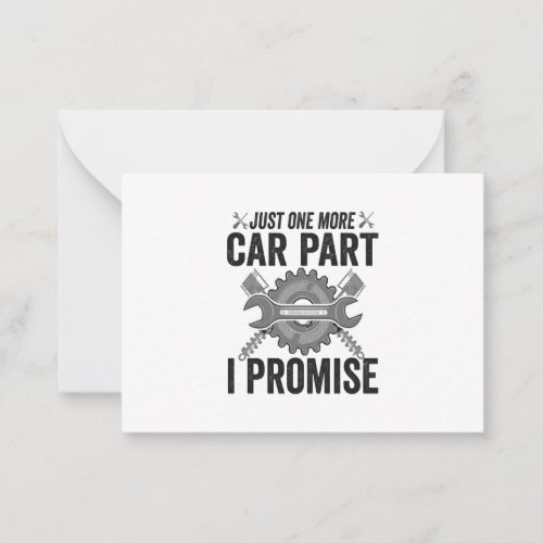 Just One more Car Part i Promise Funny Mechanic   Note Card