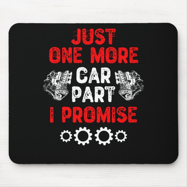 Just One More Car Part I Promise Mouse Pad (Front)