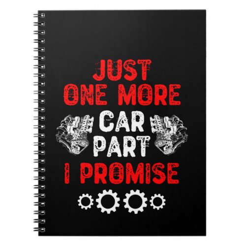 Just One More Car Part I Promise Notebook