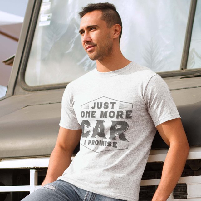 Just One More Car T-Shirt (Creator Uploaded)
