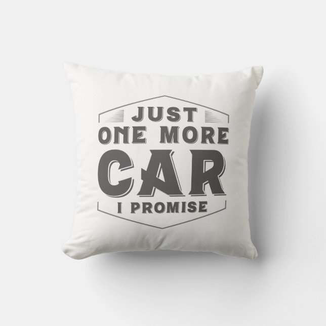 Just One More Car Throw Pillow (Front)