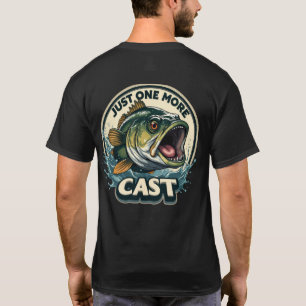 Just One More Cast Bass Fishing T-Shirt
