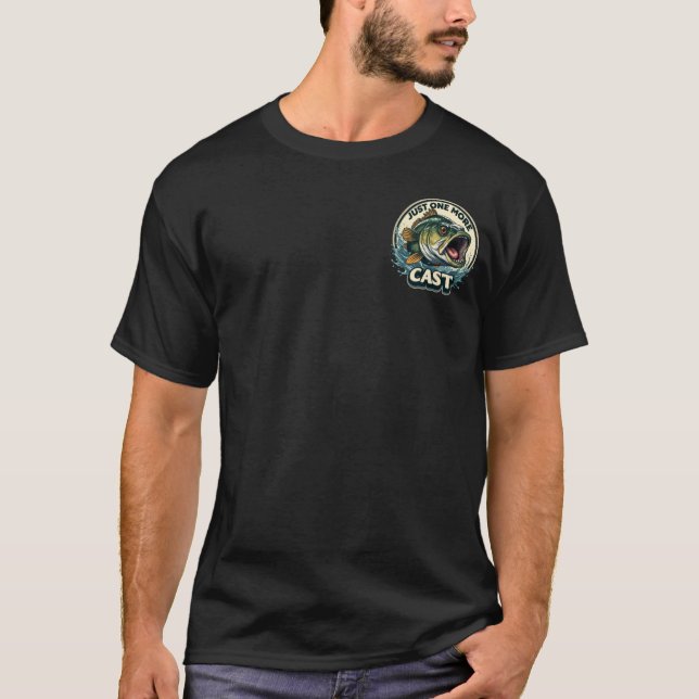 Just One More Cast Bass Fishing T-Shirt (Front)