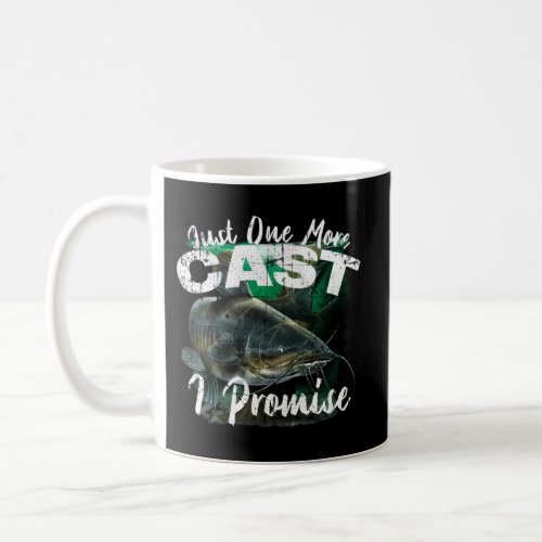 Just One More Cast I Promise Catfish Coffee Mug