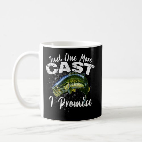 Just One More Cast I Promise Largemouth Bass Fishi Coffee Mug