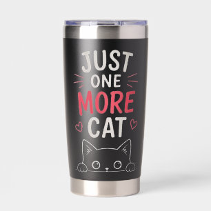 Just One More Cat Funny Cute Cat Lover Design Insulated Tumbler