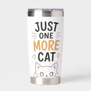 Just One More Cat Funny Cute Cat Lover Design Insulated Tumbler