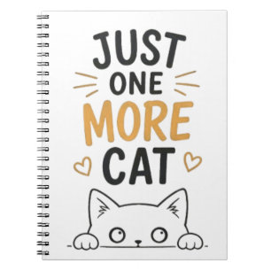 Just One More Cat Funny Cute Cat Lover Design Notebook