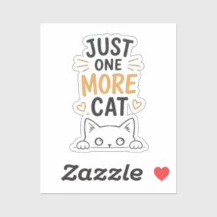 Just One More Cat Funny Cute Cat Lover Design Sticker