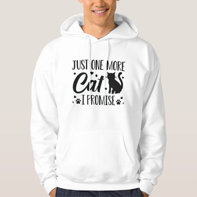 Just One More Cat I Promise Hoodie (Front)