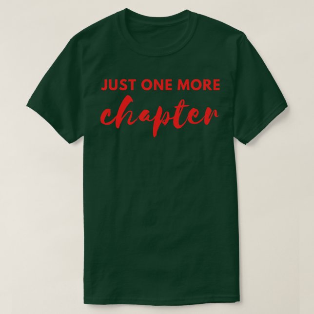 Just one more chapter 9 T-Shirt (Design Front)