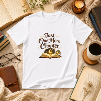 Just One More Chapter Book Humor T-Shirt