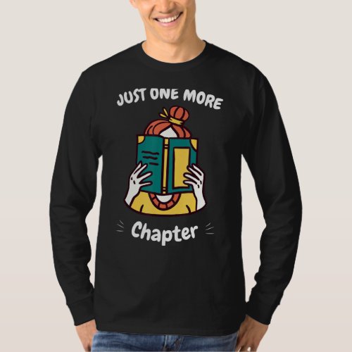Just One More Chapter Book  Library Student Teache T_Shirt