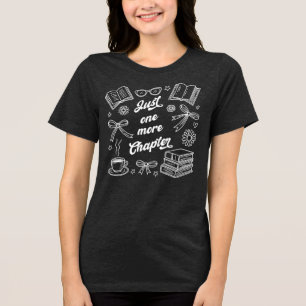 Just One More Chapter Book Lover Reading Tri-Blend Shirt