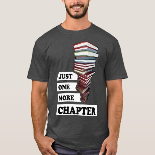 Just One More Chapter Book Lover T_Shirt