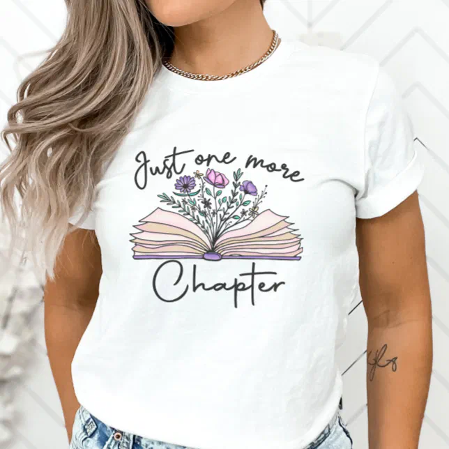 Just One More Chapter, Book Lovers T-Shirt (Creator Uploaded)
