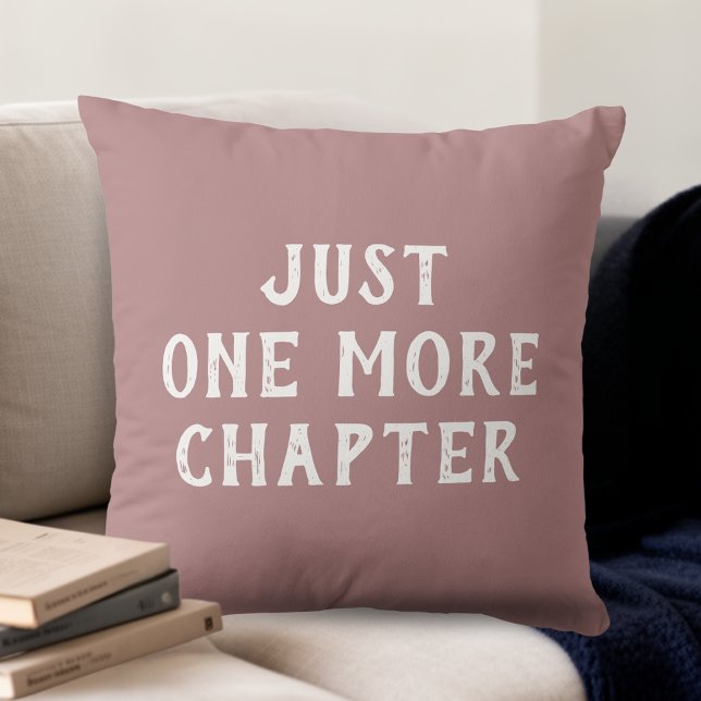 Just One More Chapter Book Lover's  Throw Pillow (Creator Uploaded)