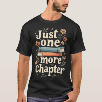 Just One More Chapter Book Reading Floral Teacher T-Shirt